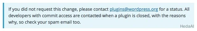 青い背景：この変更をリクエストしていない場合は、plugins@wordpress.orgに連絡してステータスを確認してください。プラグインがクローズされたとき、すべてのコミットアクセスを持つ開発者に理由が連絡されるため、スパムメールも確認してください。